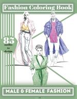 Fashion Coloring Book- Male and Female Fashion- 85 different Images to color!: Mixed Fashion Coloring Book For Adults/Teens/Grownups - Coloring Book For Men and Women