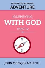 Journeying with God Part IV: Panyim and Nyakor's Adventure