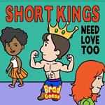 Short Kings: Need Love Too