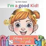 Coloring Book for boys and girls: I'm Good!