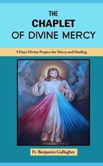 The Chaplet of Divine Mercy: 9 Days Divine Prayers for Mercy and Healing