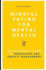 Mindful Eating for Mental Health: A Nutritionist's Guide to Depression and Anxiety Management