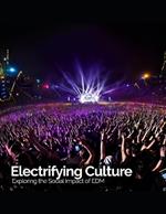 Electrifying Culture: Exploring the Social Impact of EDM