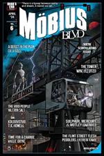 Mobius Blvd: Stories from the Byway Between Reality and Dream No. 6: April 2024
