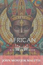 African Christianity: A Vibrant Faith