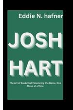 Josh Hart: The Art of Basketball-Mastering the Game, One Move at a Time