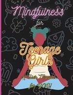 Mindfulness For Teenage Girls: A User Manual... for You: Using mindfulness to find peace and joy in our teenage years