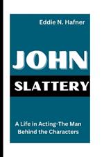 John Slattery: A Life in Acting-The Man Behind the Characters