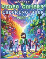 Official Video Gamers' Coloring Book, Part 3: For Children 6+