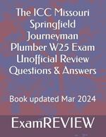 The ICC Missouri Springfield Journeyman Plumber W25 Exam Unofficial Review Questions & Answers