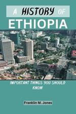 A History of Ethiopia: Important things you should know