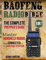 BaoFeng Radio Bible: The Complete Prepper's Guide to Emergency Communication & Off-Grid Operations Master Handheld Radios, Discover Advanced Techniques, & Stay Connected in Any Survival Situation
