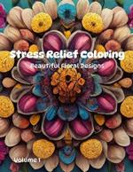 Stress Relief Coloring Book - Beautiful Floral Mandala Designs
