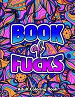 Book of Fucks: Adult Coloring Book