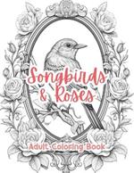 Songbirds & Roses Adult Coloring Book Grayscale Images By TaylorStonelyArt: Volume I