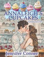 Annaleigh's Cupcakes: An Interactive Sweet Romance Short Story and Coloring Book to Spark Romance to Unleash Creativity for Adults