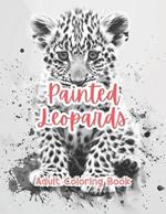 Painted Leopards Adult Coloring Book Grayscale Images By TaylorStonelyArt: Volume I