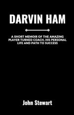 Darvin Ham: A Short Memoir Of The Amazing Player Turned Coach, His Personal Life And Path To Success