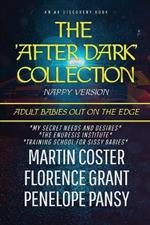 The After Dark Collection Vol 1 (Nappy Version): An ABDL story collection