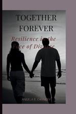 Together Forever: Resilience in the Face of Divorce
