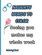 Naughty Words to Color: 50 Pages