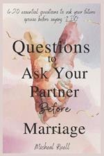 Questions to ask your partner before marriage: 420 essential questions to ask your future spouse before saying 'I DO'