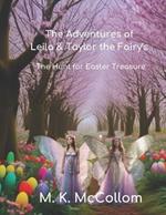 The Adventures of Leila and Taylor the Fairy's: The Hunt for Easter Treasure