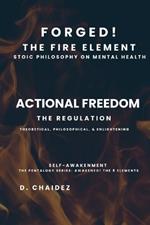 Forged! The Fire Element: Actional Freedom