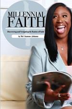 Millennial Faith: Discovering and Navigating the Realms of Faith