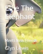 Ellie The Elephant: Meets New Friends