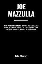 Joe Mazzulla: The Inspiring Story Of The Remarkable Coach & his Journey To Becoming One Of The Biggest Names In The Game