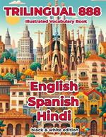 Trilingual 888 English Spanish Hindi Illustrated Vocabulary Book: Help your child master new words effortlessly