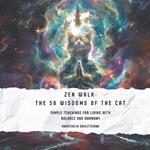 Zen Walk: THE 50 WISDOMS OF THE CAT: Simple Teachings for Living with Balance and Harmony