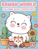 Kawaii World Coloring Book Adventures: Cute Bold, Easy Illustrations With Adorable Animals, Lovely Flowers and Delicious Pastries