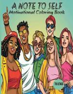 A Note to Self: Motivational Coloring Book for Teens