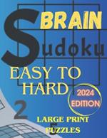 Brain Sudoku for Adults: Puzzles from Easy to Hard for adults. Sudoku Puzzle Book for Adults, Teens and Seniors with Full Solutions. Large Print Puzzles for Extra Large Brains