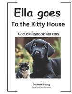 Ella goes to the Kitty House: A Children's Coloring Book
