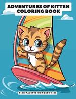 Adventures of Kitten: Fun Activities Coloring Book for Kids: 114 Pages of Wholesome Fun - Perfect for Creative Play and Learning