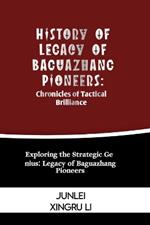 History of Legacy of Baguazhang Pioneers: Chronicles of Tactical Brilliance: Exploring the Strategic Genius: Legacy of Baguazhang Pioneers