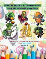 Healthy Heroes: A Coloring Book Journey Through Nutrition: An Artistic Journey into Vitamins for age 2 to 10