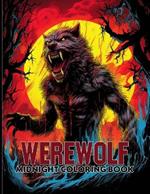 Werewolf: Midnight Werewolf Coloring Pages For Color & Relax. Black Background Coloring Book