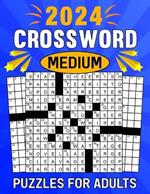 2024 Medium Crossword Puzzles for Adults: Large Print Crossword Puzzles With Solution For Enhancing cognitive flexibility, and achieving mental clarity