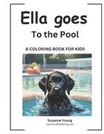 Ella goes to the Pool: A Children's Coloring Book