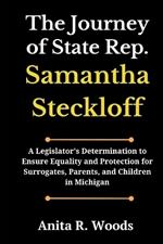 The Journey of State Rep. Samantha Steckloff: A Legislator's Determination to Ensure Equality and Protection for Surrogates, Parents, and Children in Michigan