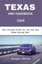 Texas DMV Handbook 2024: Your Ultimate Guide for the Lone Star State Driving Test