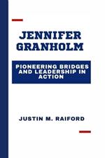 Jennifer Granholm: Pioneering Bridges and Leadership in Action