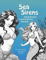 Sea Sirens Mermaid Coloring Book for Adults & Teens - 30 Stunning Coloring Pages