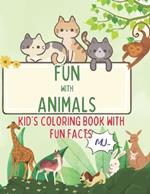 Fun with Animals: Kid's Coloring book with Fun facts