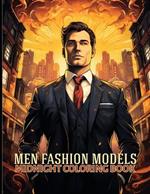 Men Fashion Models: Stylish Men's Fashion Midnight Coloring Pages For Color & Relax. Black Background Coloring Book