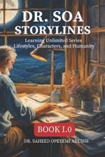 Dr. SOA Storylines - Book 1: Learning Unlimited Series About Lifestyles, Characters, and Humanity